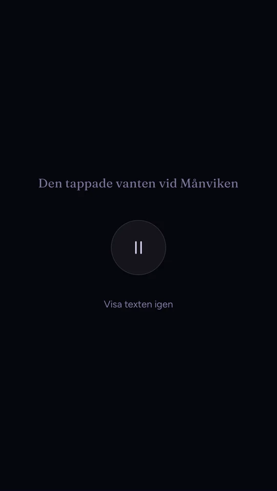 Kvällsläget i Dreamora: en nästan svart skärm med kapitlets titel i mitten, en pausknapp och texten Visa texten igen under.